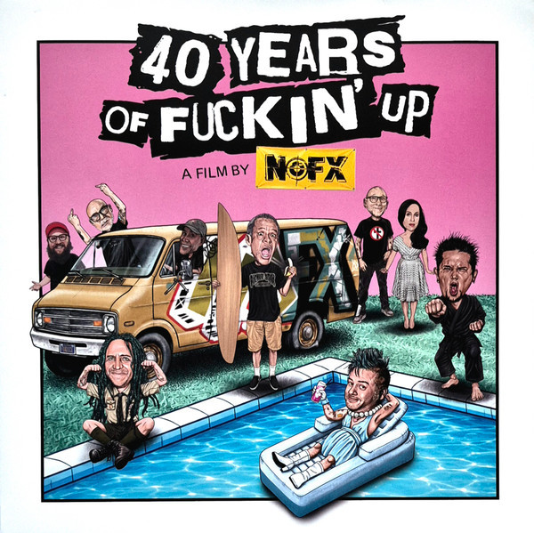 NOFX – 40 Years Of Fuckin' Up - A Film By NOFX