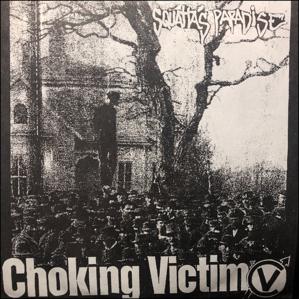 Choking Victim – Squatta’s Paradise