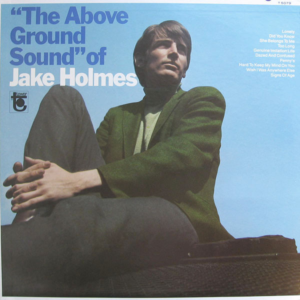 Jake Holmes – The Above Ground Sound Of Jake Holmes