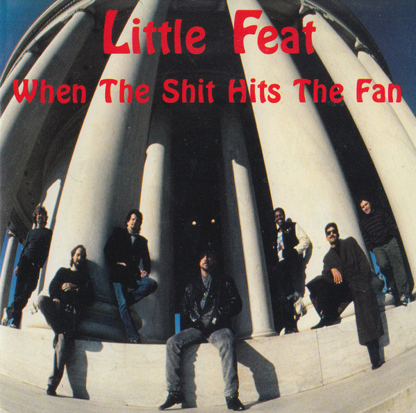 Little Feat – When The Shit Hits The Fan