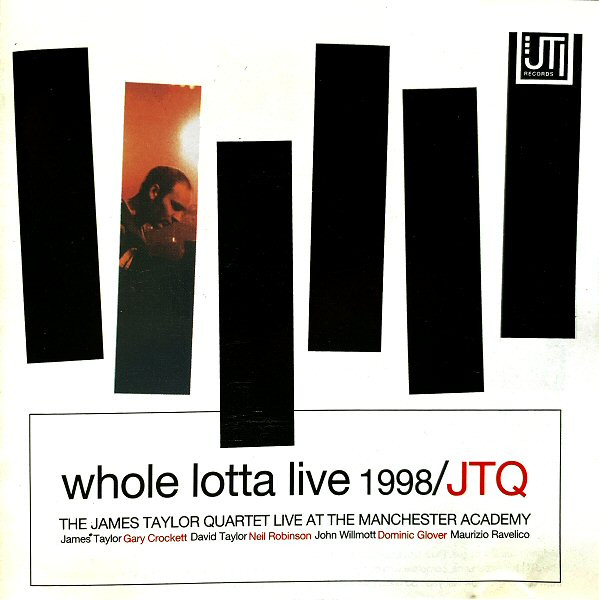 The James Taylor Quartet – Whole Lotta Live 1998 (The James Taylor Quartet Live At The Manchester Academy)