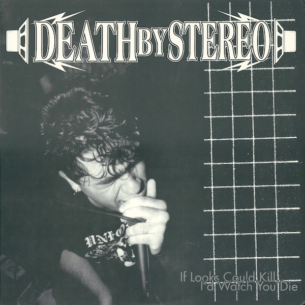Death By Stereo – If Looks Could Kill I'd Watch You Die