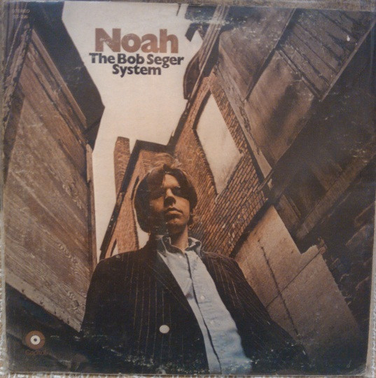 Bob Seger System – Noah