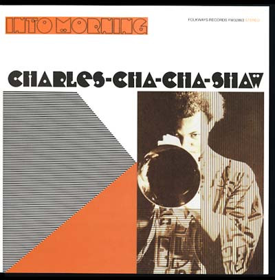 Charles Cha Cha Shaw – Into Morning