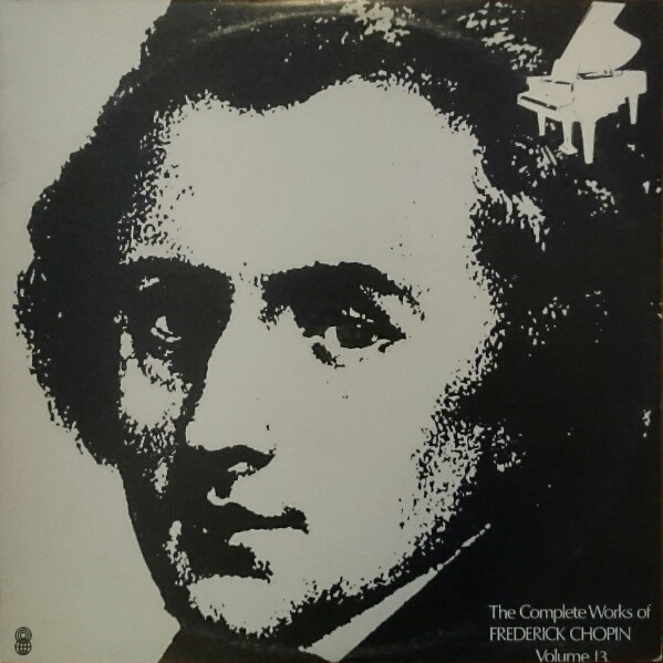 Frédéric Chopin – The Complete Works Of Frederic Chopin Volume 13