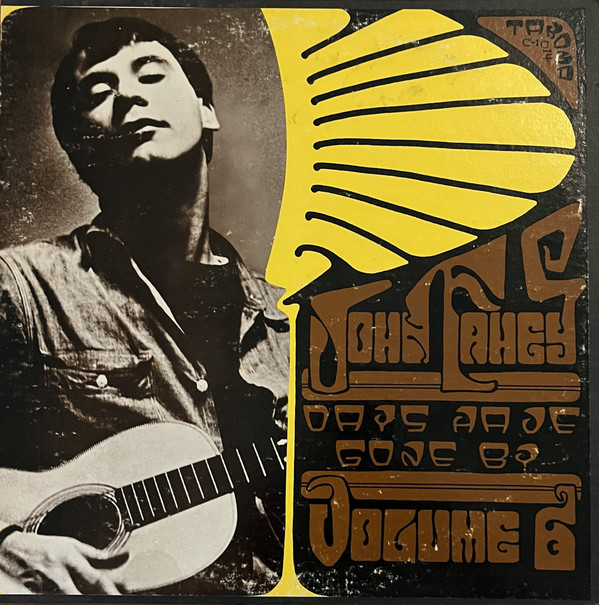 John Fahey – Volume 6 / Days Have Gone By