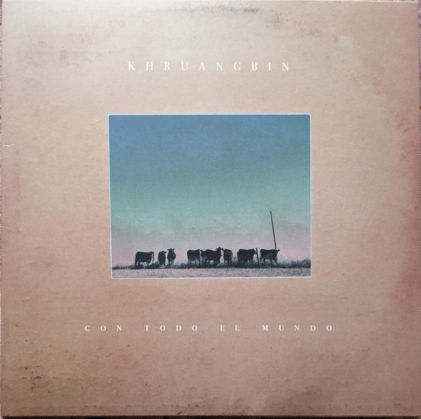 Khruangbin – Con Todo El Mundo