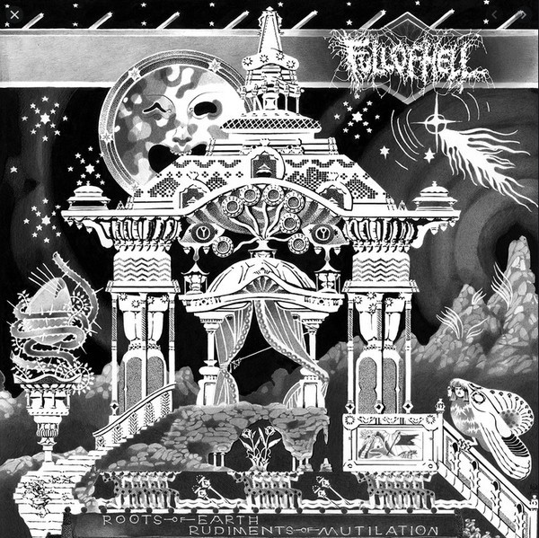 Full Of Hell – Roots Of Earth / Rudiments Of Mutilation