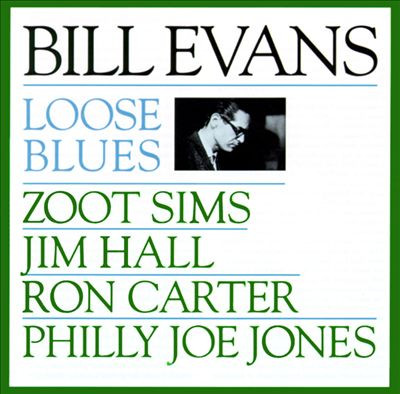 Bill Evans – Loose Blues
