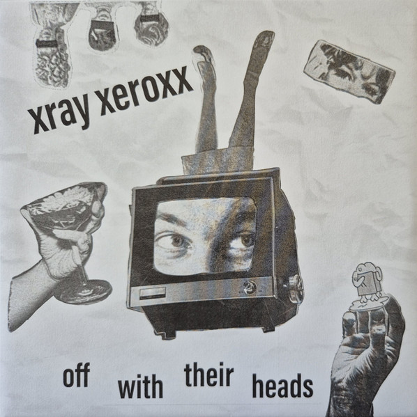 Xray Xeroxx – Off With Their Heads