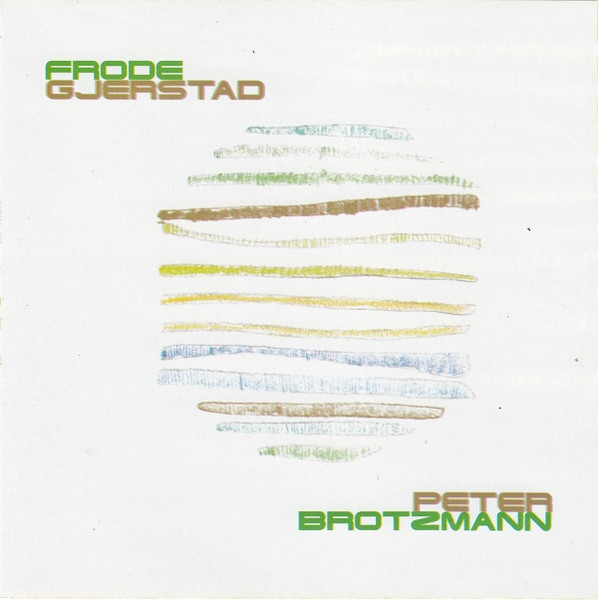 Frode Gjerstad /  Peter Brötzmann – Soria Moria