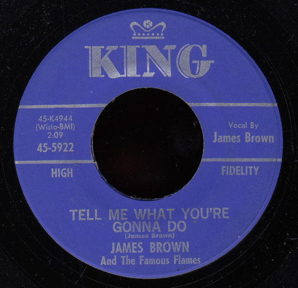 James Brown & The Famous Flames – Tell Me What You're Gonna Do / I Don't Care