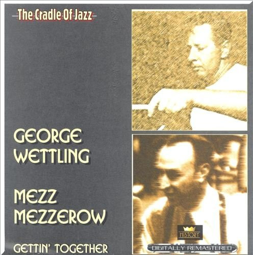 George Wettling /  Mezz Mezzrow – Gettin' Together