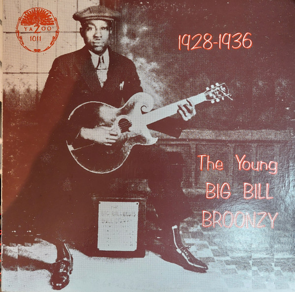 Big Bill Broonzy – The Young Big Bill Broonzy - 1928 - 1936