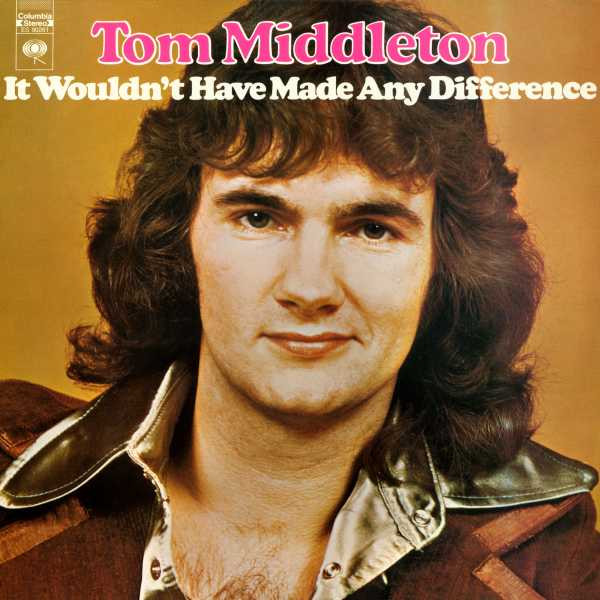 Tom Middleton – It Wouldn't Have Made Any Difference