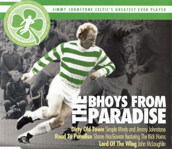 Simple Minds And Jimmy Johnstone / Shane MacGowan Featuring The Kick Horns / John McLaughlin – The Bhoys From Paradise