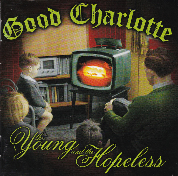 Good Charlotte – The Young And The Hopeless