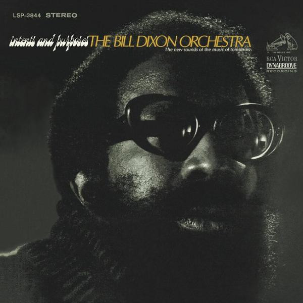 The Bill Dixon Orchestra – Intents And Purposes