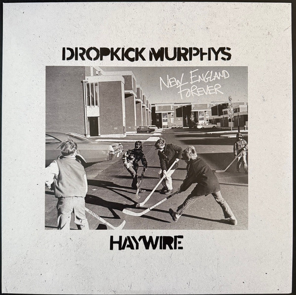 Dropkick Murphys /  Haywire – New England Forever