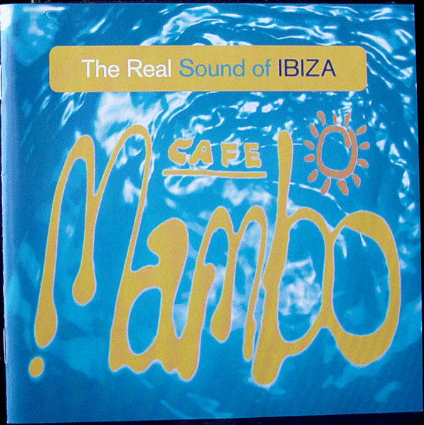 Various – Cafe Mambo - The Real Sound Of Ibiza