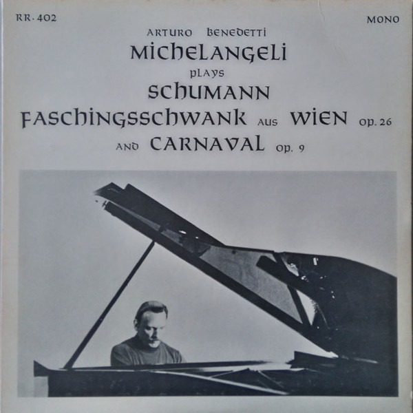 Arturo Benedetti Michelangeli Plays Robert Schumann – Faschingsschwank Aus Wien Op. 26 And Carnaval Op. 9