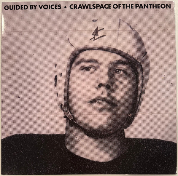 Guided By Voices – Crawlspace Of The Pantheon