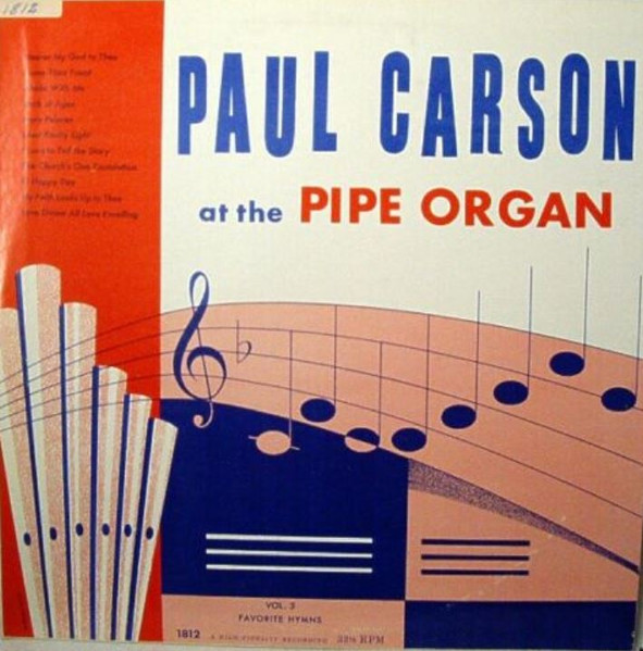 Paul Carson – Paul Carson At The Pipe Organ - Vol. 3 Favorite Hymns