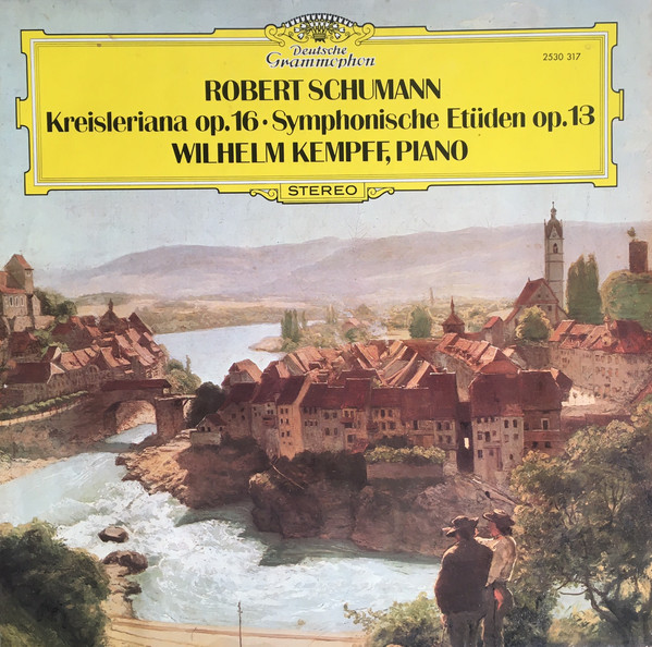 Robert Schumann - Wilhelm Kempff – Kreisleriana Op. 16 • Symphonische Etüden Op. 13