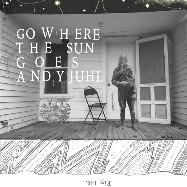 Andy Juhl – Go Where the Sun Goes