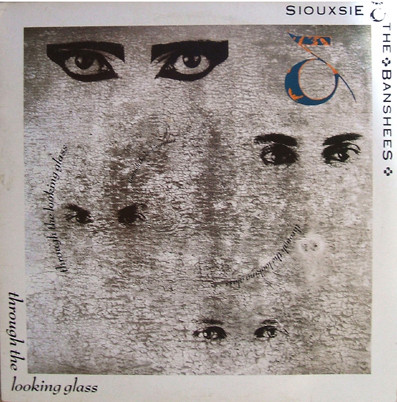 Siouxsie & The Banshees – Through The Looking Glass