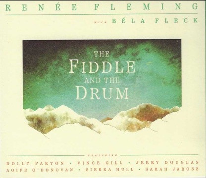 Renée Fleming,  Béla Fleck – The Fiddle And The Drum