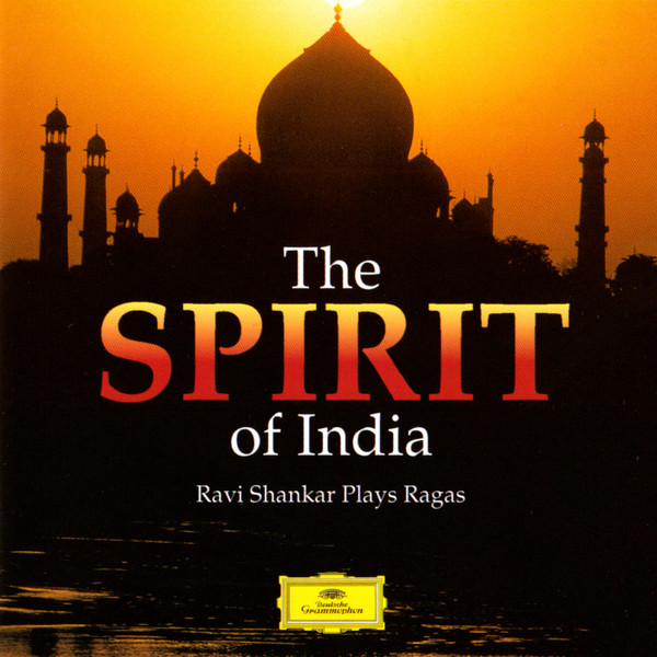 Ravi Shankar – The Spirit Of India - Ravi Shankar Plays Ragas