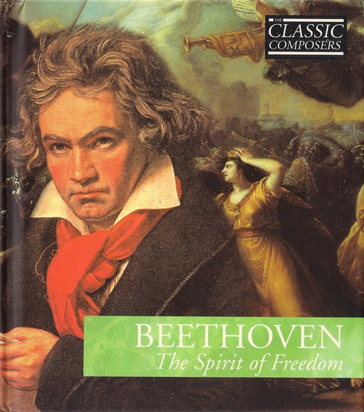 Ludwig van Beethoven – The Spirit Of Freedom