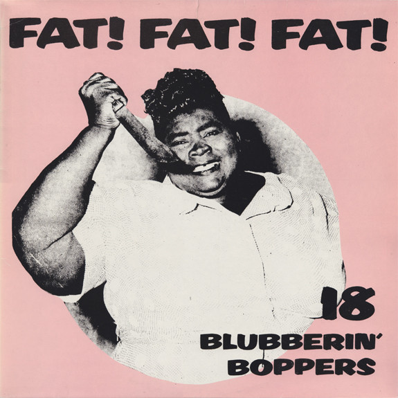 Various – Fat! Fat! Fat! 18 Blubberin' Boppers