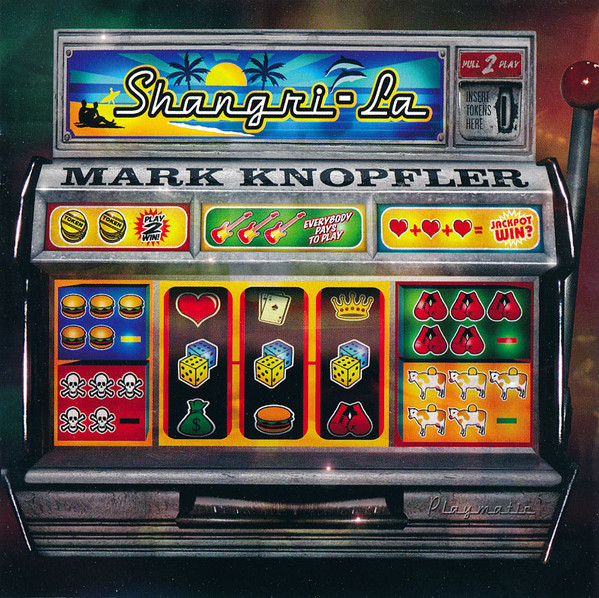 Mark Knopfler – Shangri-La