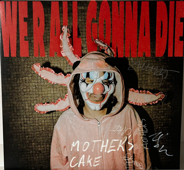 Mother's Cake – We R All Gonna Die