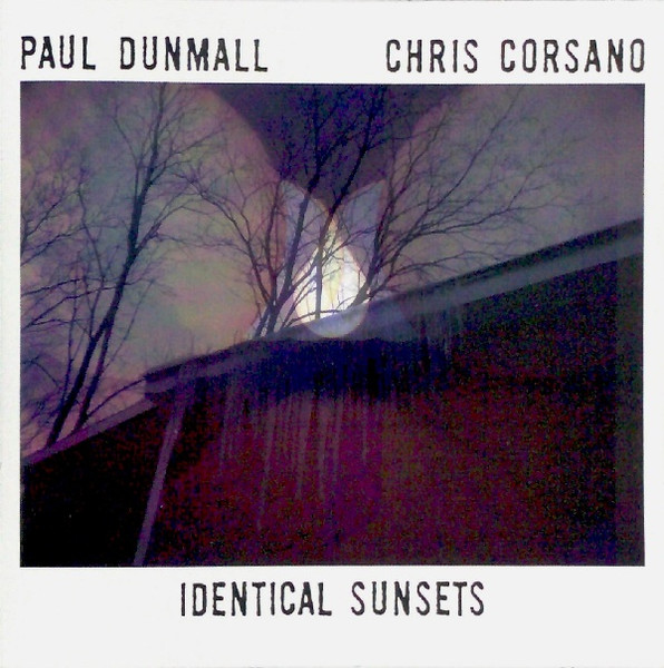 Paul Dunmall - Chris Corsano – Identical Sunsets