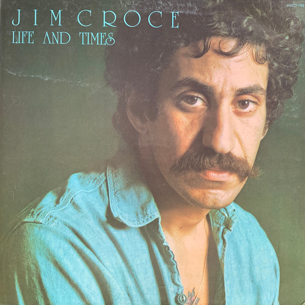 Jim Croce – Life And Times