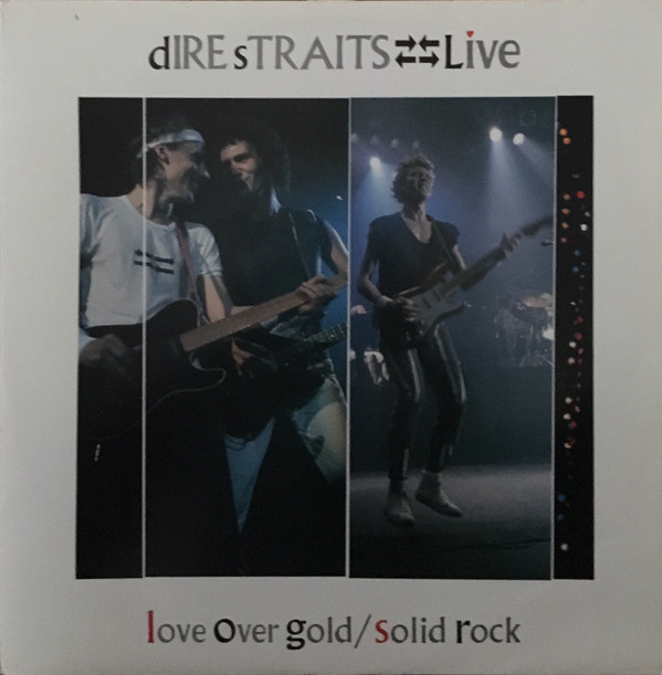 Dire Straits – Love Over Gold (Live) / Solid Rock (Live)