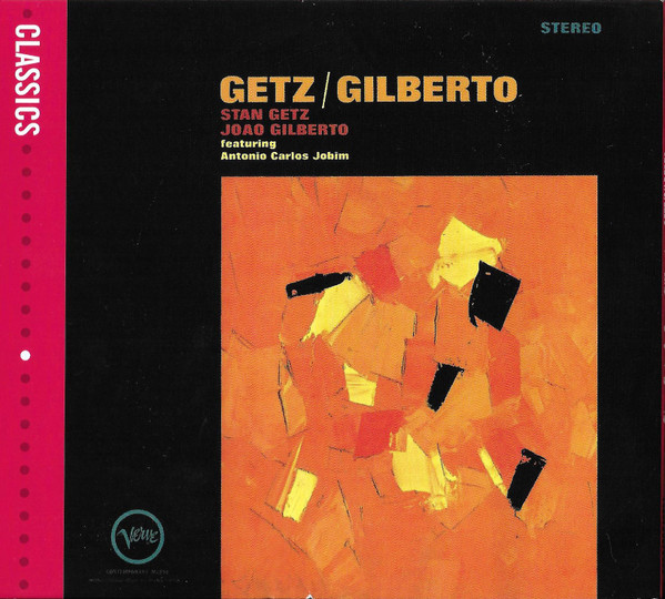 Stan Getz / João Gilberto Featuring Antonio Carlos Jobim – Getz / Gilberto