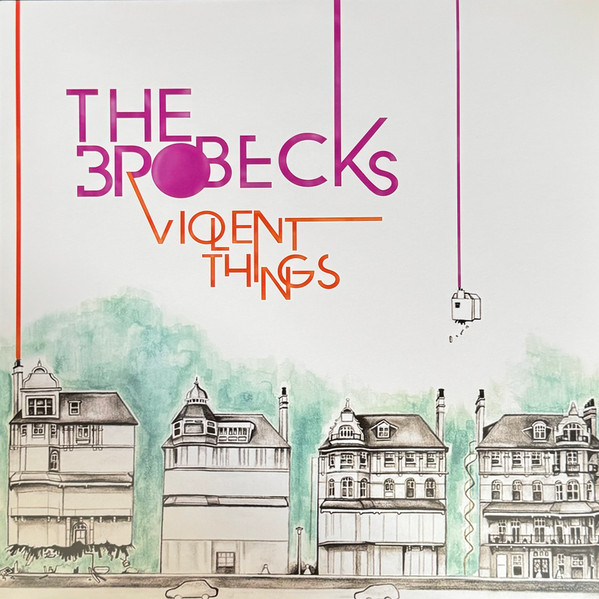 The Brobecks – Violent Things