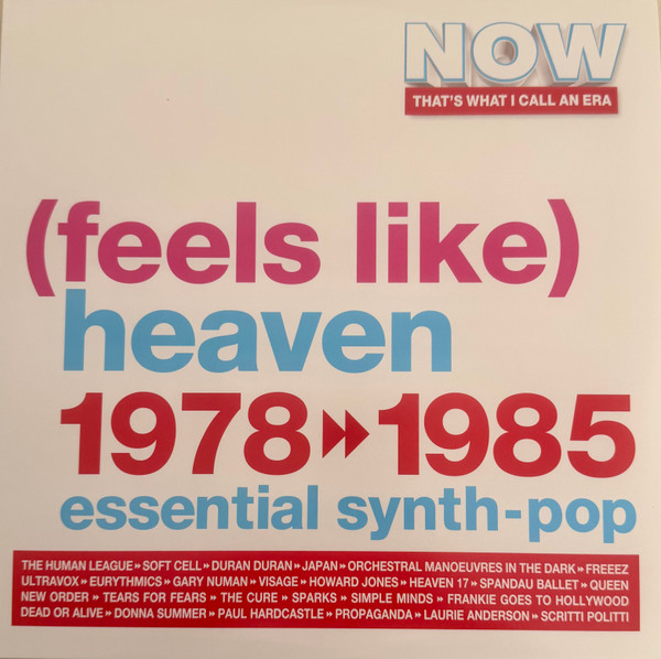 Various – Now That's What I Call An Era: (Feels Like) Heaven 1978 >> 1985 (Essential Synth-Pop)