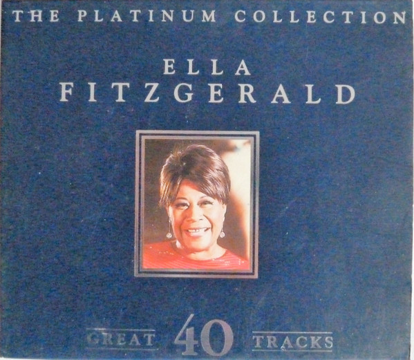 Ella Fitzgerald – The Platinum Collection Great 40 Tracks