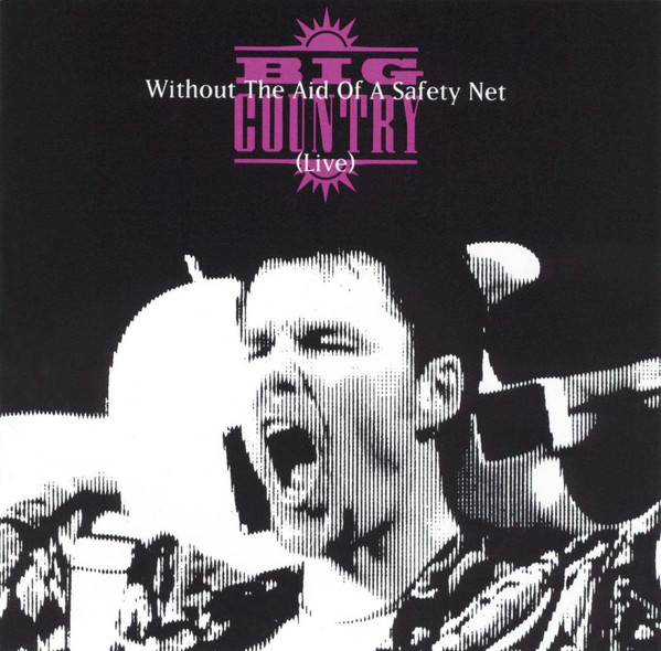 Big Country – Without The Aid Of A Safety Net (Live)