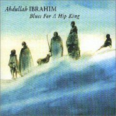 Abdullah Ibrahim – Blues For A Hip King