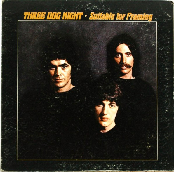 Three Dog Night – Suitable For Framing